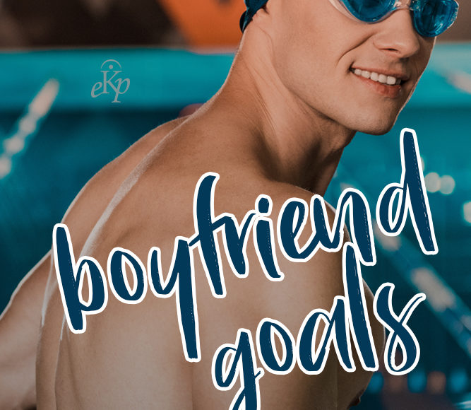 Photo of a swimmer looking over his shoulder. Reads: Boyfriend Goals by Clancy Nacht & Thursday Euclid
